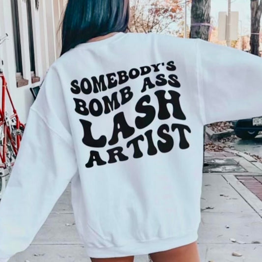 Somebody’s Bomb Ass Lash Artist Crewneck