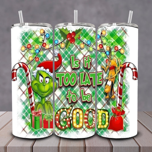 Is It Too Late To Be Nice Tumbler