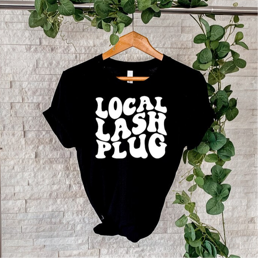 Local Lash Plug T-Shirt